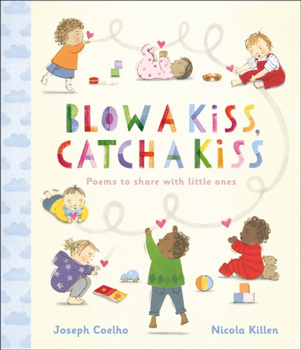 Blow a Kiss, Catch a Kiss 9781839131363 Hardback
