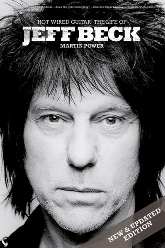 Jeff Beck: Hot Wired Guitar 9781783055920 Paperback Jeff Beck: Hot Wired Guitar 9781783055920 Paperback