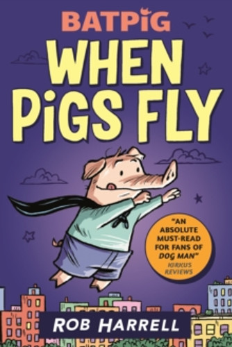 Batpig: When Pigs Fly 9781529510270 Paperback Batpig: When Pigs Fly 9781529510270 Paperback
