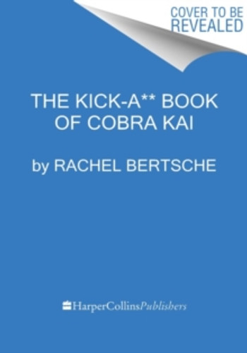 The Kick-A** Book of Cobra Kai 9780063217850 Hardback
