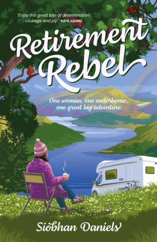 Retirement Rebel 9781839811791 Paperback Retirement Rebel 9781839811791 Paperback