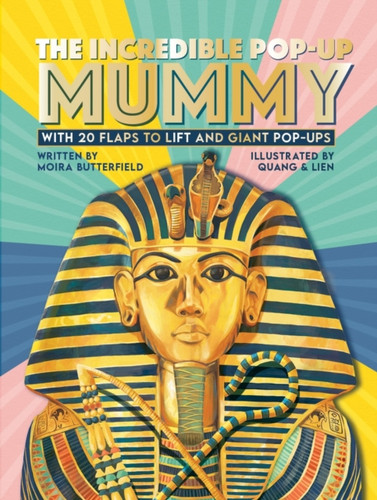 The Incredible Pop-up Mummy 9781800781412 Hardback The Incredible Pop-up Mummy 9781800781412 Hardback