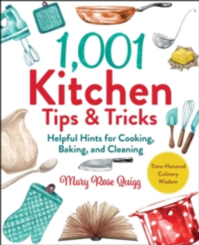 1,001 Kitchen Tips & Tricks 9781510762282 Hardback 1,001 Kitchen Tips & Tricks 9781510762282 Hardback