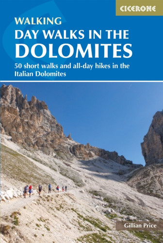Day Walks in the Dolomites 9781786311214 Paperback Day Walks in the Dolomites 9781786311214 Paperback