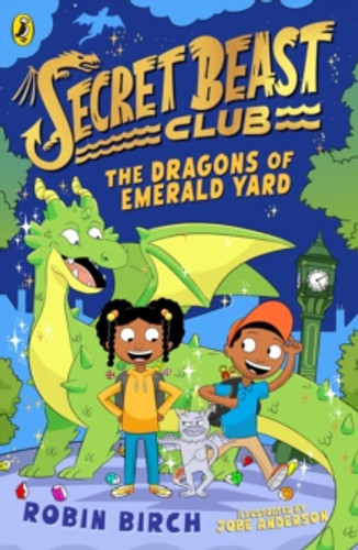 Secret Beast Club: The Dragons of Emerald Yard 9780241573501 Paperback