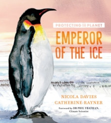 Protecting the Planet: Emperor of the Ice 9781406397086 Hardback