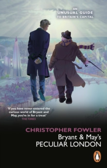 Bryant & May’s Peculiar London 9781804990933 Paperback