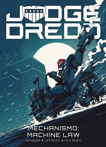 Judge Dredd: Mechanismo - Machine Law 9781781087541 Paperback Judge Dredd: Mechanismo - Machine Law 9781781087541 Paperback