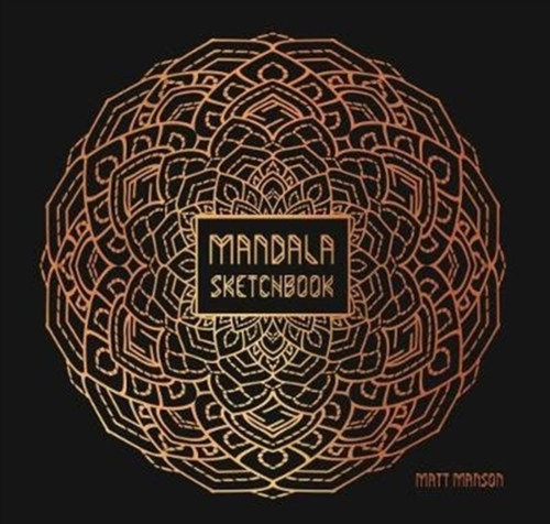 Mandala Sketchbook 9781907860294 Paperback Mandala Sketchbook 9781907860294 Paperback