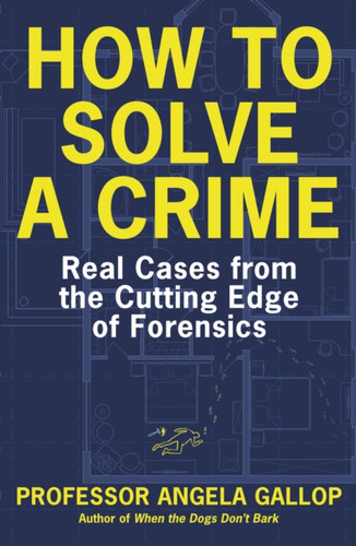 How to Solve a Crime 9781529331387 Paperback How to Solve a Crime 9781529331387 Paperback