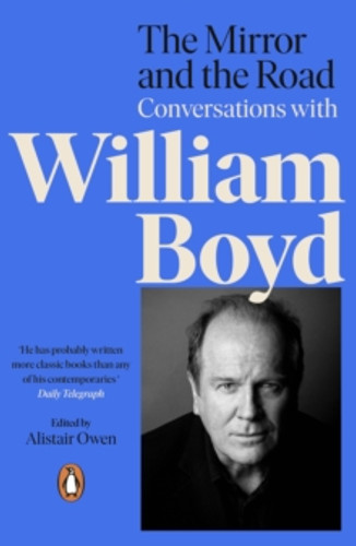 The Mirror and the Road: Conversations with William Boyd 9780241987339 Paperback