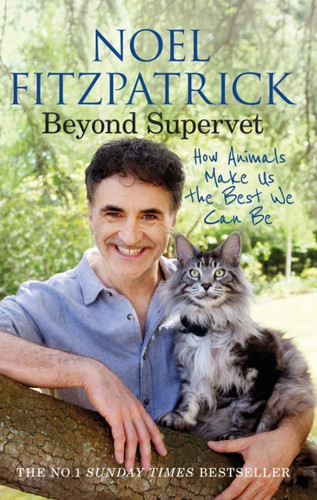 Beyond Supervet: How Animals Make Us The Best We Can Be 9781398706491 Paperback