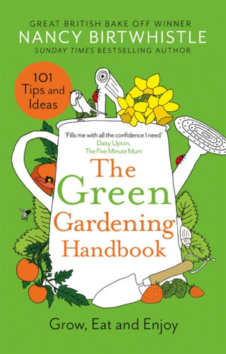 The Green Gardening Handbook 9781035003716 Hardback