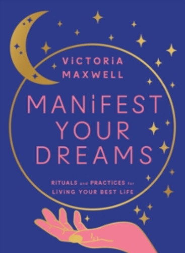 Manifest Your Dreams 9780008600594 Hardback Manifest Your Dreams 9780008600594 Hardback