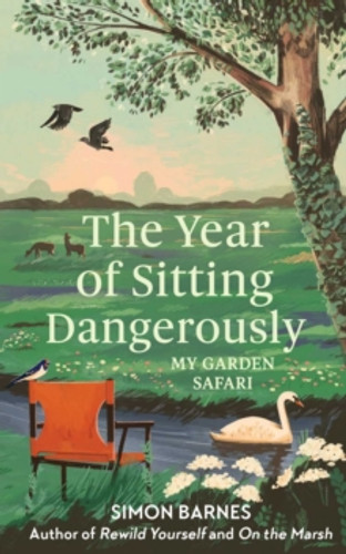 The Year of Sitting Dangerously 9781398518889 Hardback The Year of Sitting Dangerously 9781398518889 Hardback