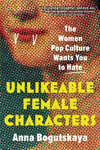 Unlikeable Female Characters 9781728274744 Paperback Unlikeable Female Characters 9781728274744 Paperback