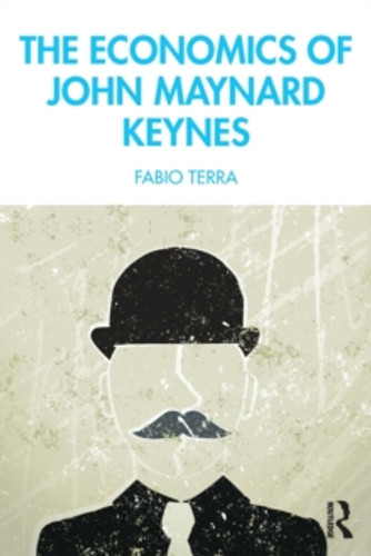 The Economics of John Maynard Keynes 9781032262109 Paperback The Economics of John Maynard Keynes 9781032262109 Paperback