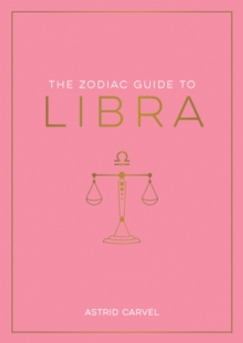 The Zodiac Guide to Libra 9781837990207 Paperback The Zodiac Guide to Libra 9781837990207 Paperback