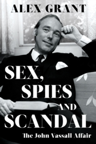 Sex, Spies and Scandal 9781785907883 Hardback