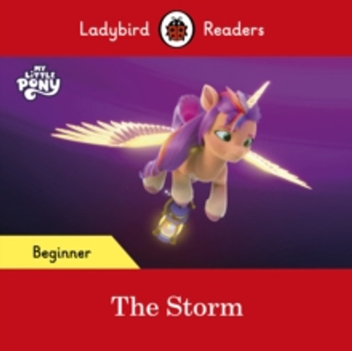 Ladybird Readers Beginner Level – My Little Pony – The Storm (ELT Graded Reader) 9780241616833 Paperback