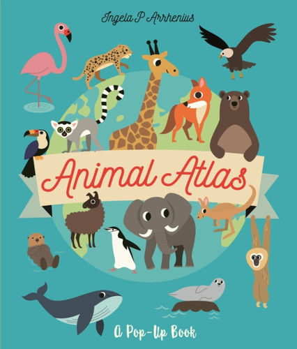 Animal Atlas: A Pop-Up Book 9781529507201 Hardback