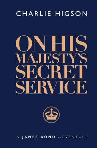 On His Majesty's Secret Service 9781915797070 Hardback On His Majesty's Secret Service 9781915797070 Hardback