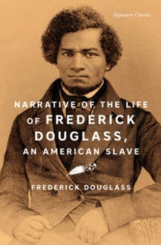 Narrative of the Life of Frederick Douglass, an American Slave 9781435171930 Paperback Narrative of the Life of Frederick Douglass, an American Slave 9781435171930 Paperback