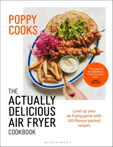 Poppy Cooks: The Actually Delicious Air Fryer Cookbook 9781526664105