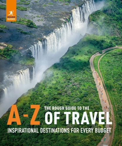 The Rough Guide to the A-Z of Travel (Inspirational Destinations for Every Budget) 9781839052729 Hardback The Rough Guide to the A-Z of Travel (Inspirational Destinations for Every Budget) 9781839052729 Hardback