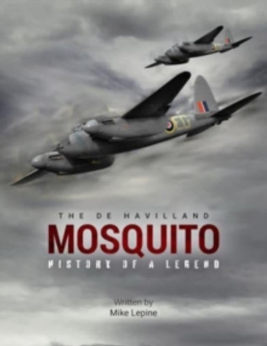 The de Havilland Mosquito 9781915343239 Hardback The de Havilland Mosquito 9781915343239 Hardback