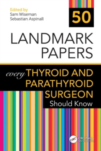 50 Landmark Papers every Thyroid and Parathyroid Surgeon Should Know 9781032042121 Paperback 50 Landmark Papers every Thyroid and Parathyroid Surgeon Should Know 9781032042121 Paperback
