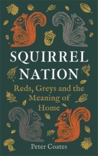 Squirrel Nation 9781789147704 Hardback Squirrel Nation 9781789147704 Hardback