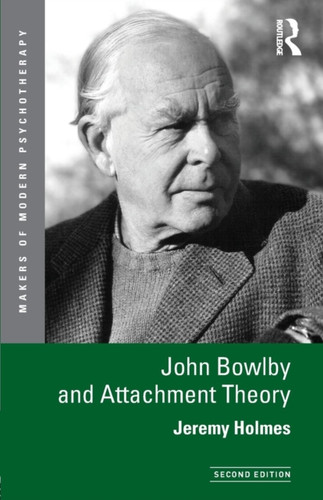 John Bowlby and Attachment Theory 9780415629034 Paperback John Bowlby and Attachment Theory 9780415629034 Paperback