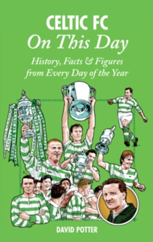 Celtic On This Day 9781908051349 Hardback Celtic On This Day 9781908051349 Hardback