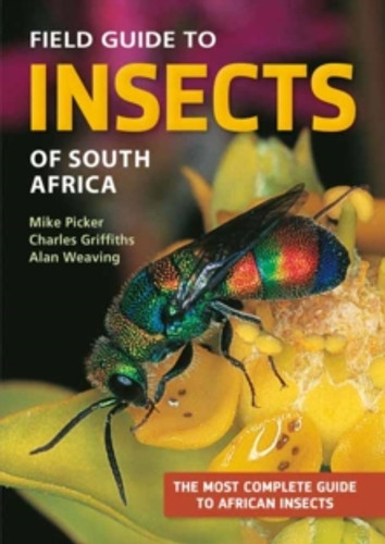 Field Guide to Insects of South Africa 9781775845843 Paperback Field Guide to Insects of South Africa 9781775845843 Paperback