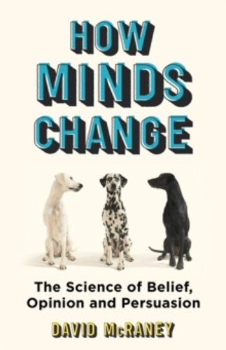 How Minds Change 9781786071644 Hardback