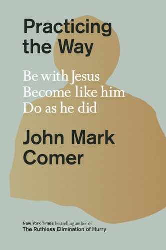 Practicing the Way 9780281086672 Hardback Practicing the Way 9780281086672 Hardback