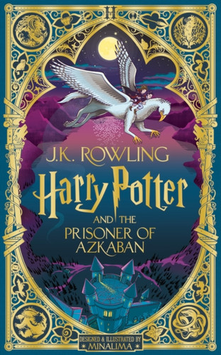 Harry Potter and the Prisoner of Azkaban: MinaLima Edition 9781526666321 Hardback Harry Potter and the Prisoner of Azkaban: MinaLima Edition 9781526666321 Hardback