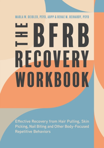 The BFRB Recovery Workbook 9781839976551 Paperback The BFRB Recovery Workbook 9781839976551 Paperback