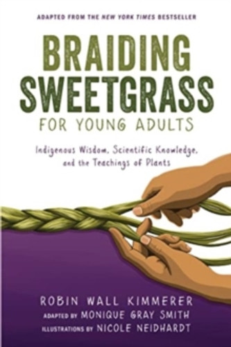 Braiding Sweetgrass for Young Adults 9781728458991 Paperback Braiding Sweetgrass for Young Adults 9781728458991 Paperback
