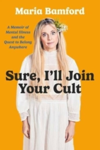 Sure, I'll Join Your Cult 9781982168568 Hardback Sure, I'll Join Your Cult 9781982168568 Hardback