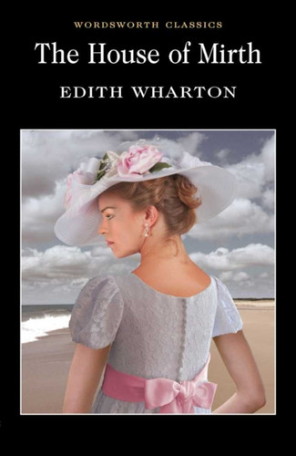 The House of Mirth 9781840224191 Paperback The House of Mirth 9781840224191 Paperback