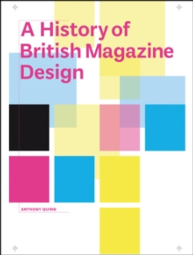 A History of British Magazine Design 9781851777860 Hardback A History of British Magazine Design 9781851777860 Hardback