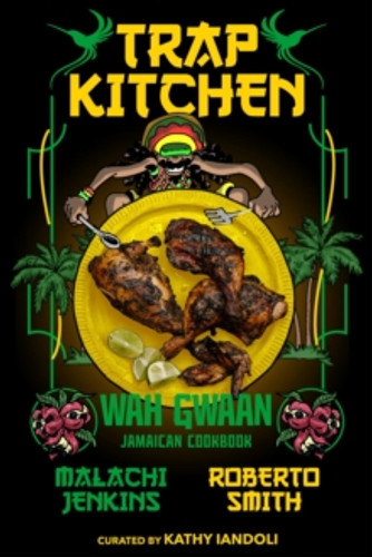 Trap Kitchen: Wah Gwaan 9781954220621 Hardback