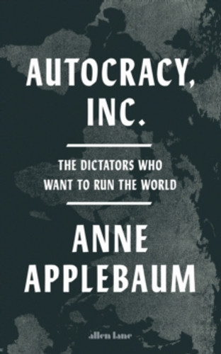 Autocracy, Inc 9780241627891 Hardback