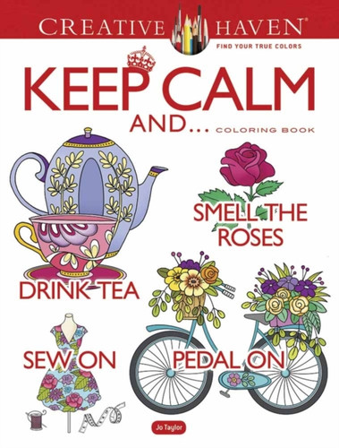 Creative Haven Keep Calm And... Coloring Book 9780486822945 Paperback Creative Haven Keep Calm And... Coloring Book 9780486822945 Paperback