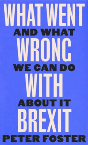 What Went Wrong With Brexit 9781805301257 Hardback