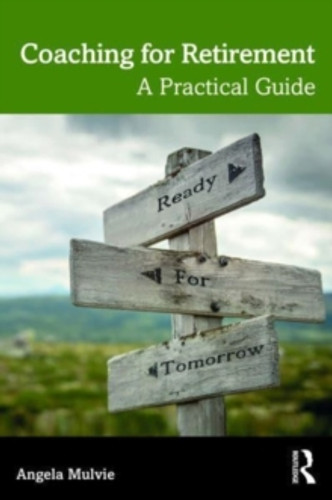 Coaching for Retirement 9781032375663 Paperback Coaching for Retirement 9781032375663 Paperback