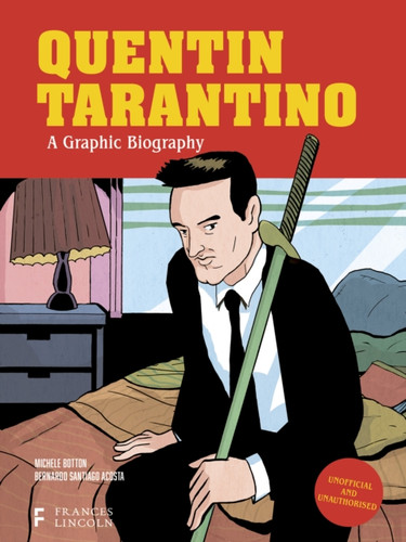 Quentin Tarantino: A Graphic Biography 9780711290761 Hardback Quentin Tarantino: A Graphic Biography 9780711290761 Hardback