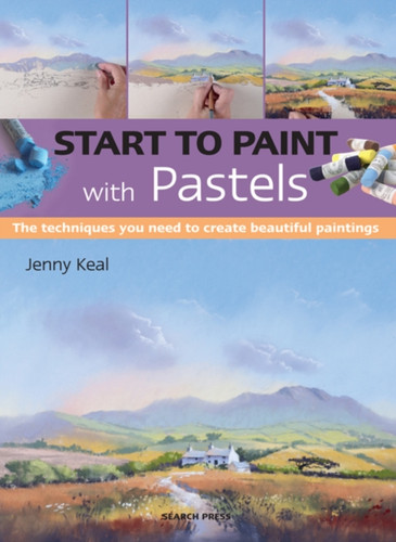 Start to Paint with Pastels 9781782216216 Paperback Start to Paint with Pastels 9781782216216 Paperback